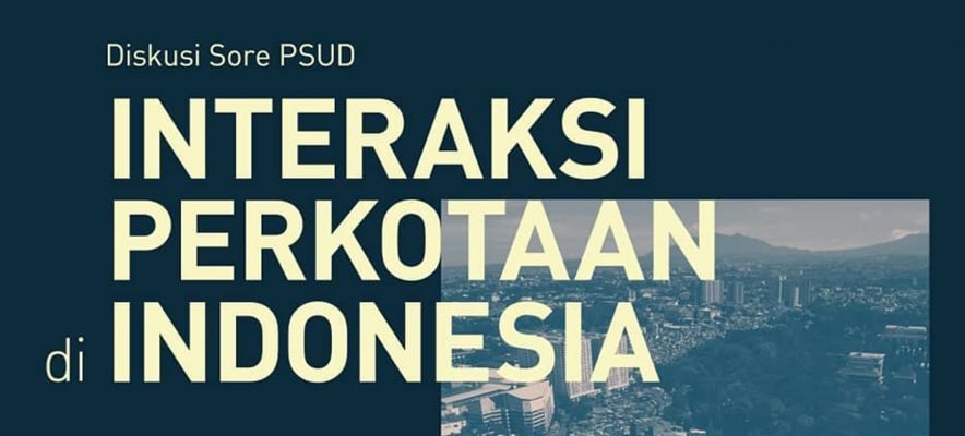 Diskusi Sore – Interaksi Perkotaan di Indonesia