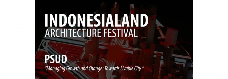 Pameran Indonesialand – Managing Growth and Changes: Towards Livable City
