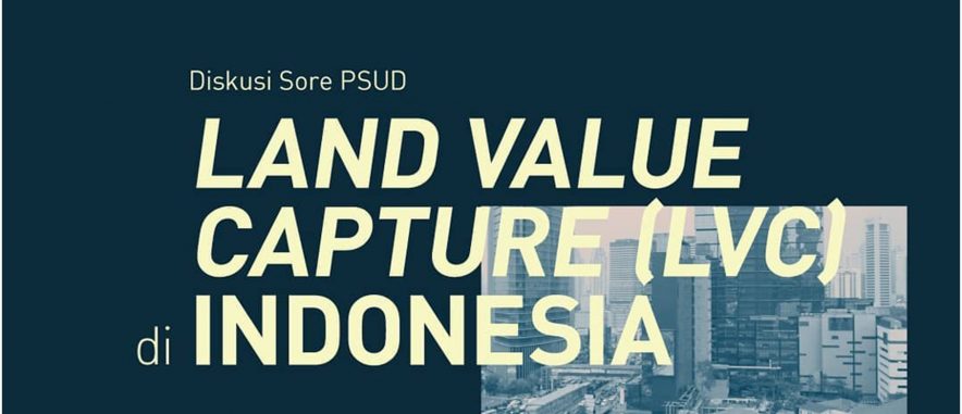 Diskusi Sore – Land Value Capture (LVC) di Indonesia
